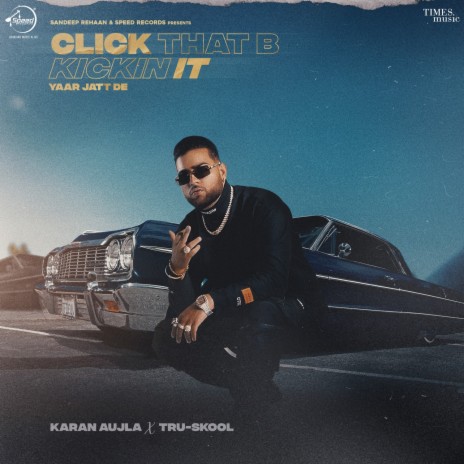 Click That B Kickin It (Yaar Jatt De) | Boomplay Music