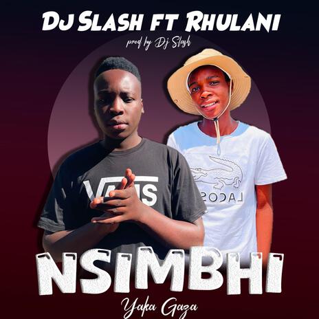 Nsimbhi Yaka Gaza ft. Rhulani | Boomplay Music