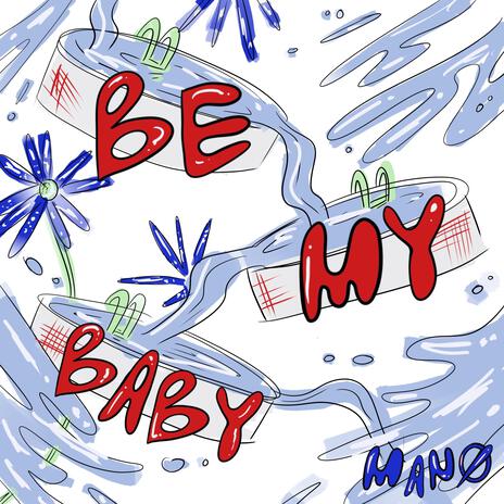 Be My Baby | Boomplay Music