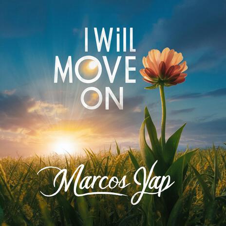 I Will Move On | Boomplay Music