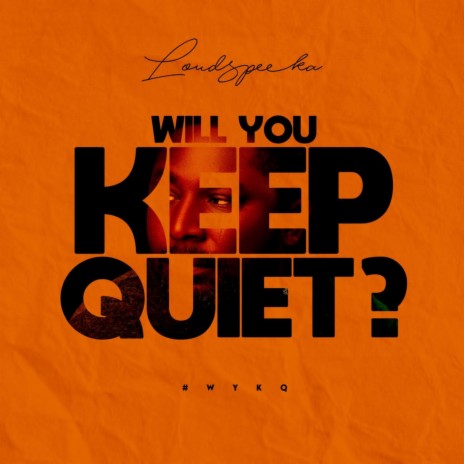Will You Keep Quiet? | Boomplay Music