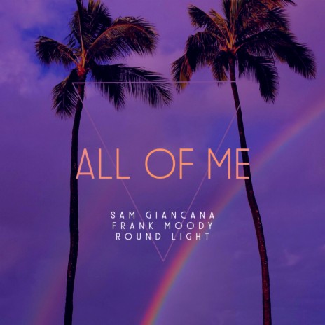 All of Me ft. Frank Moody & Round Light | Boomplay Music
