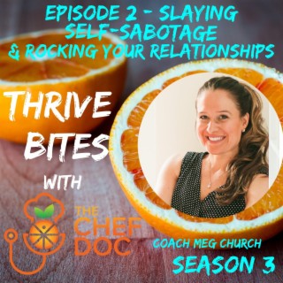 S 3 Ep 2 - Slaying Self-Sabotage & Rocking Your Relationships with Coach Megan Church