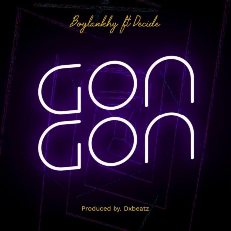 Gon Gon ft. Decide | Boomplay Music