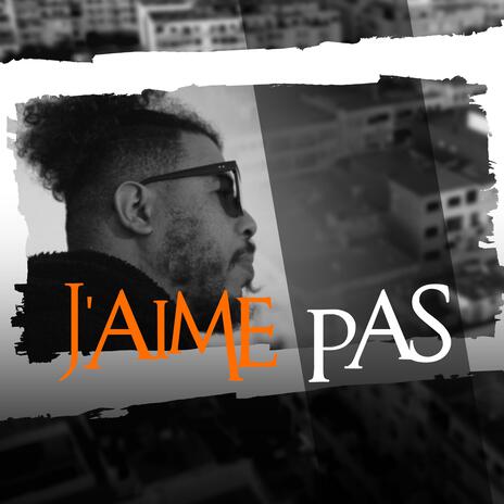 J'aime Pas | Boomplay Music