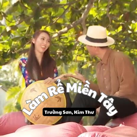 Làm Rể Miền Tây ft. Kim Thư | Boomplay Music