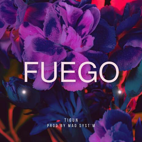 Fuego ft. Mad Syst'm | Boomplay Music