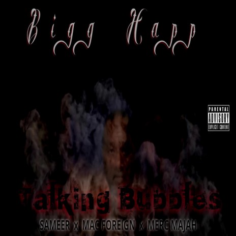 Talking Bubbles ft. SAMEER, Mac Foreign & Merc Majah | Boomplay Music