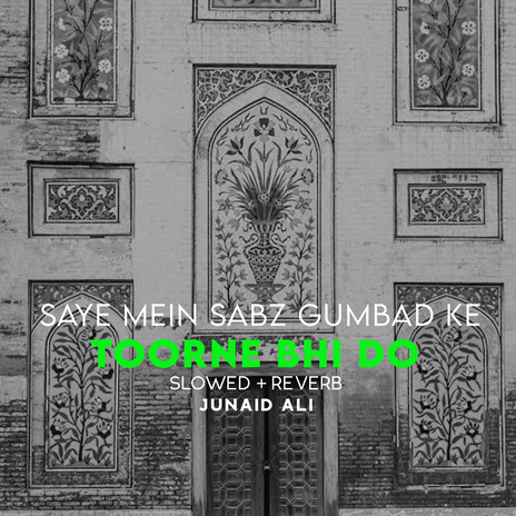 Saye Mein Sabz Gumbad Ke Toorne Bhi Do Lofi | Boomplay Music