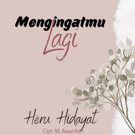 Mengingatmu Lagi | Boomplay Music