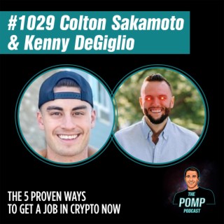 #1029 Colton Sakamoto & Kenny DeGiglio On The 5 Proven Ways To Get A Job In Crypto Now