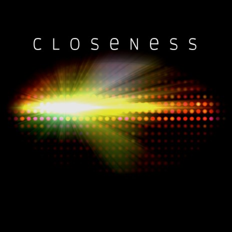 Closeness | Boomplay Music