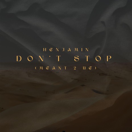 Don't Stop (Meant 2 Be) | Boomplay Music