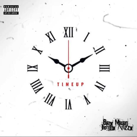 Time Up ft. Johnny Nizzy | Boomplay Music