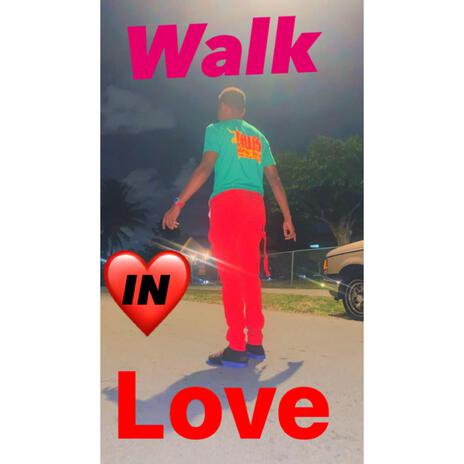 Walk in love | Boomplay Music