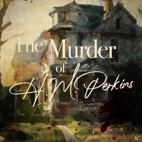 The Murder of H.M. Perkins | Boomplay Music
