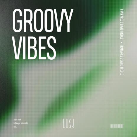 Groovy Vibes (Extended Mix) ft. David Treble | Boomplay Music