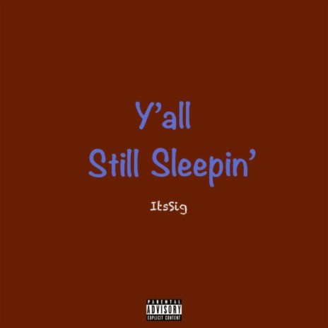 Y'all Still Sleepin' | Boomplay Music