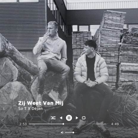 Zij Weet Van Mij ft. Déjan | Boomplay Music