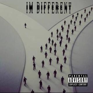 IM DIFFERENT