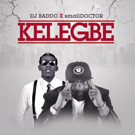 Kelegbe ft. Small Doctor | Boomplay Music