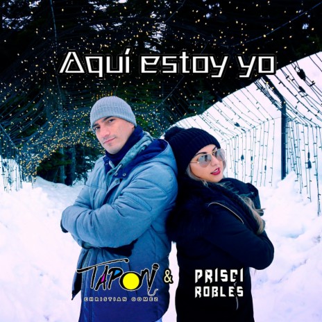 Aquí Estoy Yo ft. Priscilla Robles | Boomplay Music