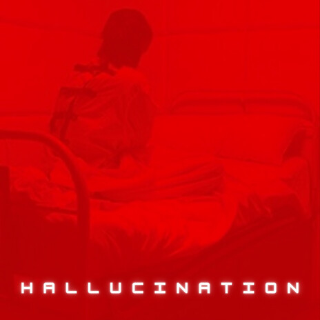 Hallucination | Boomplay Music