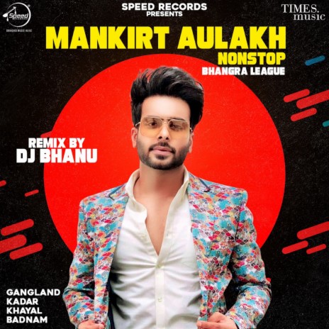 Mankirt Aulakh Non Stop Bhangra League | Boomplay Music