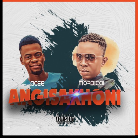 Angisakhoni ft. Mordicai | Boomplay Music