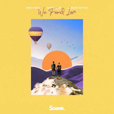 We Found Love ft. Steeg & Løvento | Boomplay Music