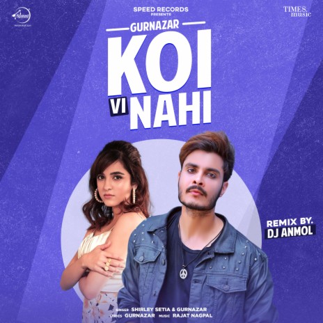 Koi Vi Nahi Remix By DJ Anmol ft. Gurnazar | Boomplay Music