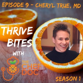 S 1 Ep 9 - Improving Physician Wellness with Cheryl True, MD