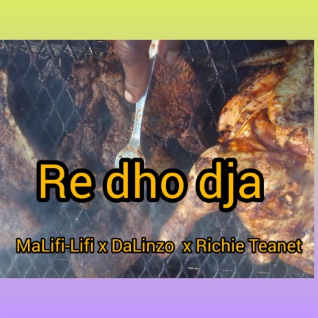 Re Dho Dja ft. Richie Teanet & DaLinzo | Boomplay Music