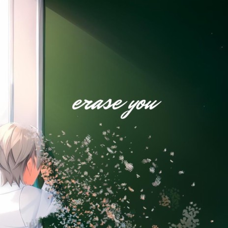 Erase You | Boomplay Music