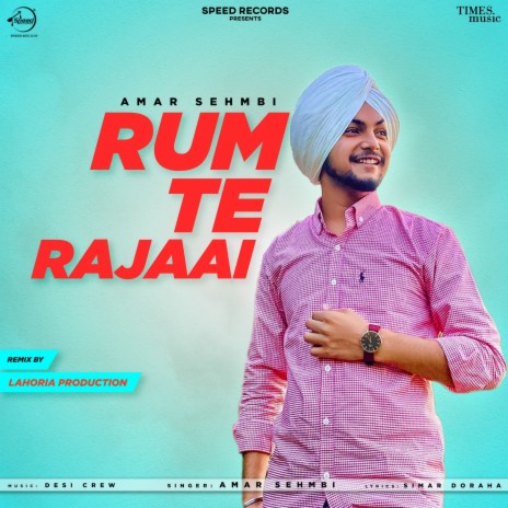 Rum Te Rajaai Remix By Lahoria Production | Boomplay Music