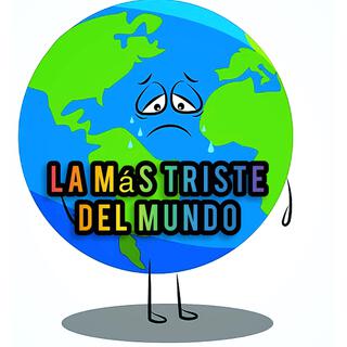 la mas triste del mundo