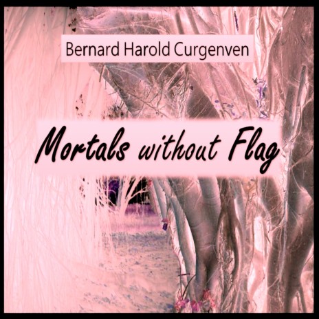 Mortals Without Flag | Boomplay Music