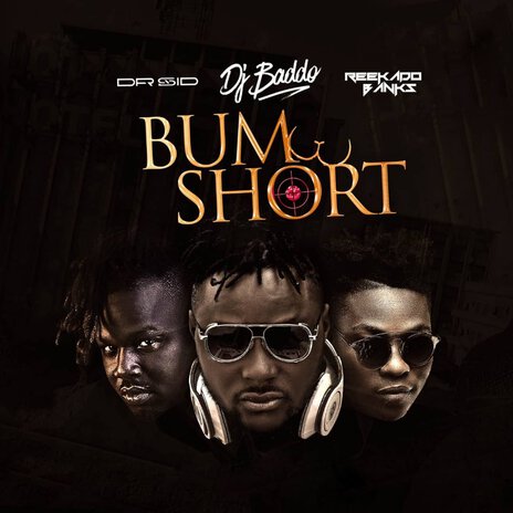 Bum Short ft. Dr Sid & Reekado Banks | Boomplay Music