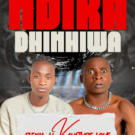 Ndika dhinhiwa ft. Culture love | Boomplay Music