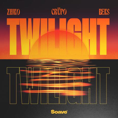 Twilight ft. CRÜPO & Beks | Boomplay Music