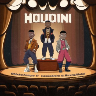 Houdini ft. Lasko Blark & KevzyAbdul lyrics | Boomplay Music