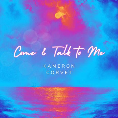 Come & Talk to Me | Boomplay Music