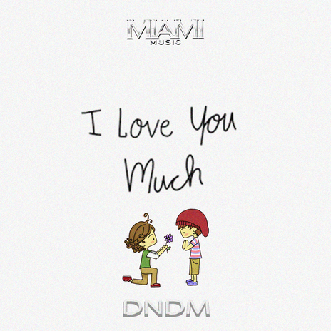 I Love You Much | Boomplay Music