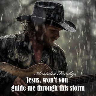 Jesus, Won't You Guide Me Through This Storm