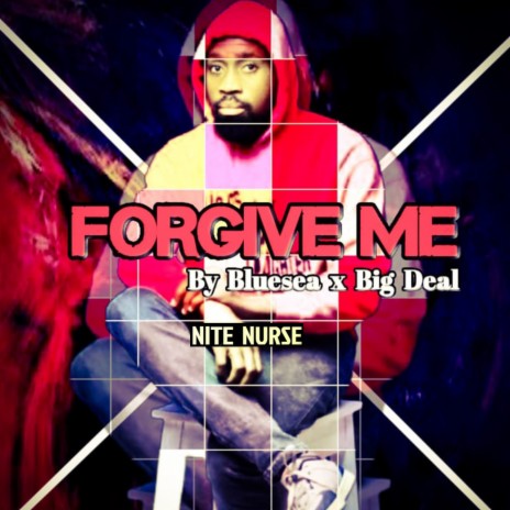 Forgive Me ft. Big Deal | Boomplay Music