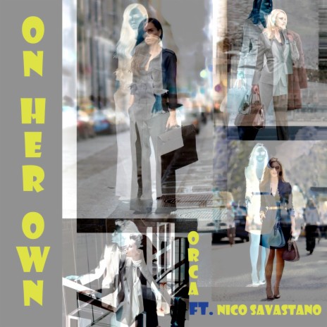 On Her Own ft. Nico Savastano