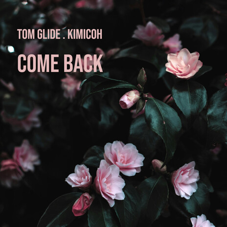 Come Back ft. Kimicoh | Boomplay Music