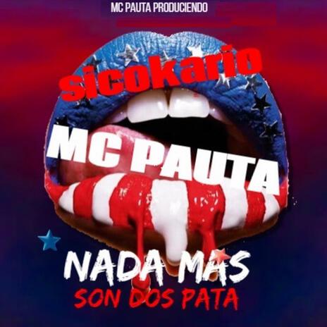 Nada Mas Son Dos Pata ft. Sicokario | Boomplay Music