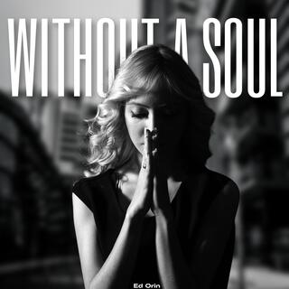 Without a Soul