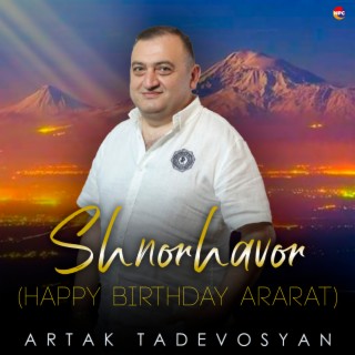 Shnorhavor (Happy Birthday Ararat)
